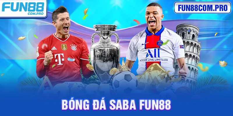 Bóng Đá Saba Fun88 Là Gì ? Hãy Cùng Chúng Tôi Tìm Hiểu